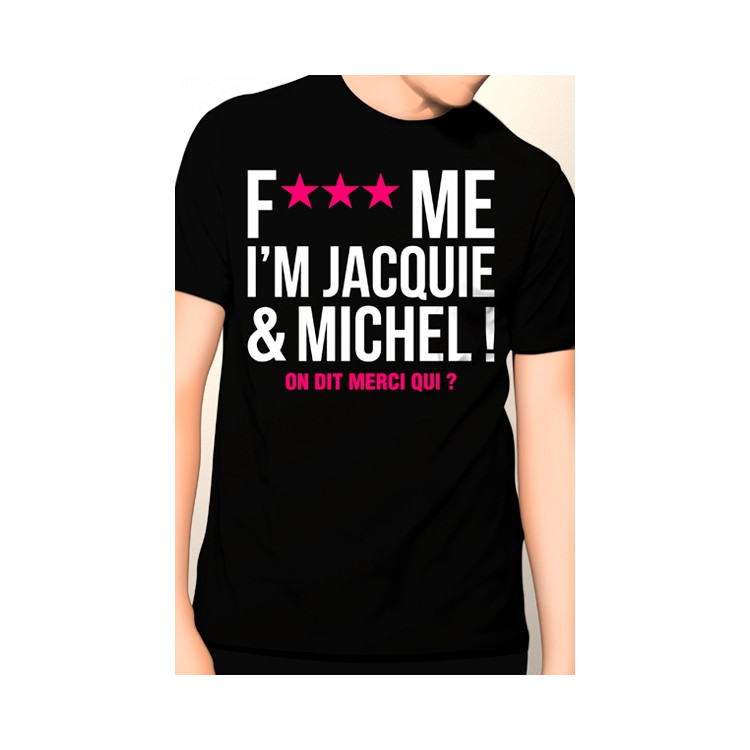 Tee-shirt Jacquie et Michel Fuck Me